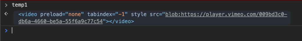The console of the Chrome developer tools showing the name of the global variable we created "temp1", and the video element it refers to.