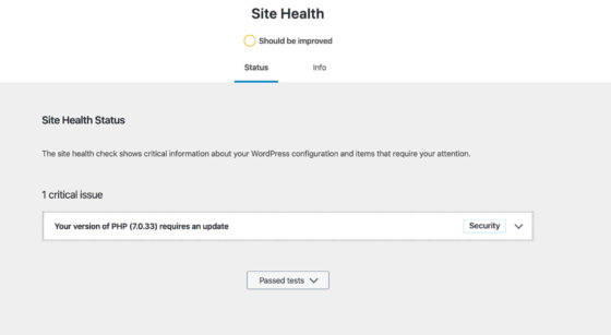 Screenshot of the Site Health page in WordPress showing the a yellow circle with the word "Should be improved", and the Status tab selected with the text "The site health check shows critical information about your WordPress configuration and items that require your attention.", "1 critical issue",  and "Your version of PHP (7.0.33) requires an update", as well as a collapsed section labelled "Passed tests".